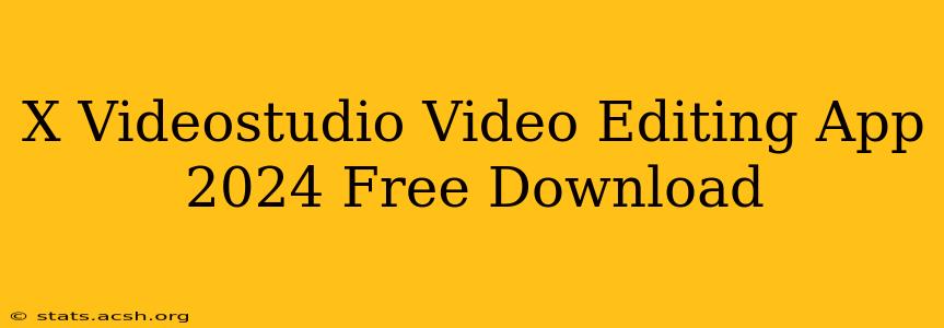 X Videostudio Video Editing App 2024 Free Download