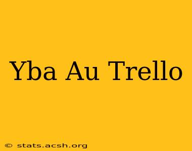 Yba Au Trello