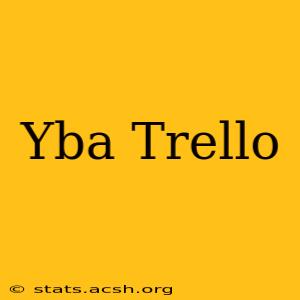 Yba Trello