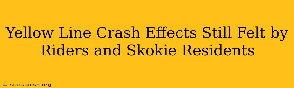 Yellow Line Crash Effects Still Felt by Riders and Skokie Residents