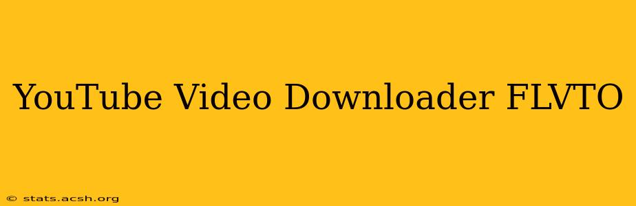 YouTube Video Downloader FLVTO