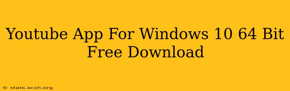 Youtube App For Windows 10 64 Bit Free Download