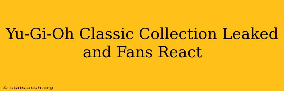 Yu-Gi-Oh Classic Collection Leaked and Fans React