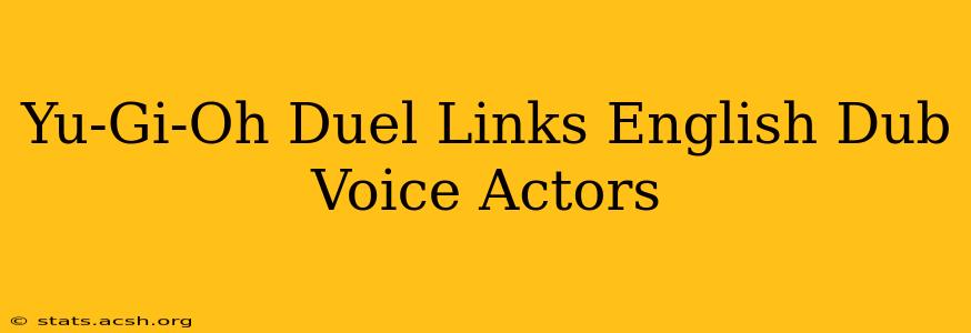 Yu-Gi-Oh Duel Links English Dub Voice Actors