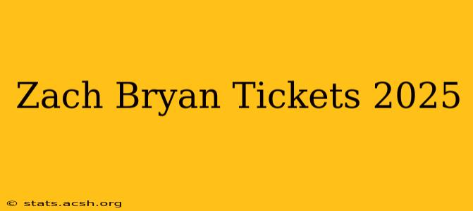 Zach Bryan Tickets 2025