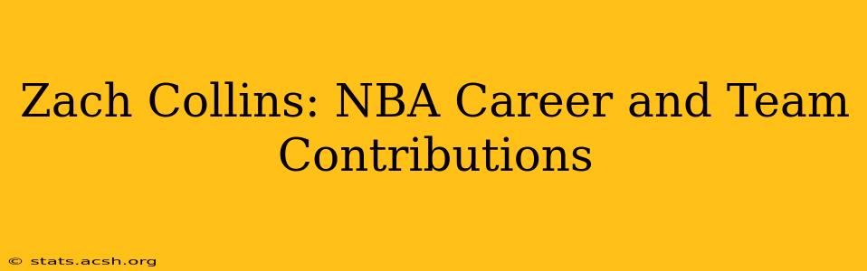 Zach Collins: NBA Career and Team Contributions