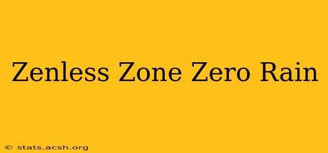 Zenless Zone Zero Rain